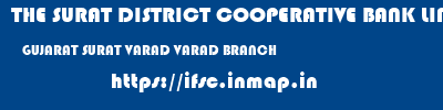 THE SURAT DISTRICT COOPERATIVE BANK LIMITED  GUJARAT SURAT VARAD VARAD BRANCH  ifsc code